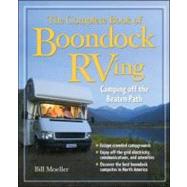 The Complete Book of Boondock RVing Camping Off the Beaten Path by Moeller, Bill, 9780071490658