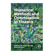 Numerical Methods and Optimization in Finance by Gilli, Manfred; Maringer, Dietmar; Schumann, Enrico, 9780128150658