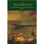 The Mediterranean and the Mediterranean World in the Age of Philip II: Volume I by Braudel, Fernand, 9780520400658