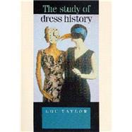 The Study of Dress History by Taylor, Lou, 9780719040658