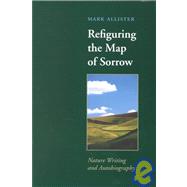 Refiguring the Map of Sorrow by Allister, Mark Christopher, 9780813920658
