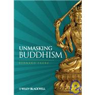Unmasking Buddhism by Faure, Bernard, 9781405180658