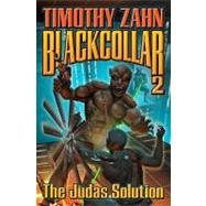 Blackcollar: The Judas Solution by Timothy Zahn, 9781416520658