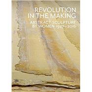Revolution in the Making by Schimmel, Paul; Sorkin, Jenni; Rothrum, Emily (CON); Smith, Elizabeth A. T. (CON); Wagner, Anne M. (CON), 9788857230658