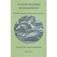 Flood Hazard Management : British and International Perspectives by Handmer, John W., 9780203210659
