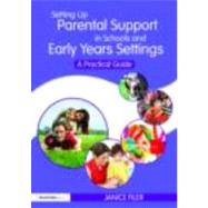 Setting up parental support in schools and early years settings: A practical guide by Filer; Janice, 9780415480659