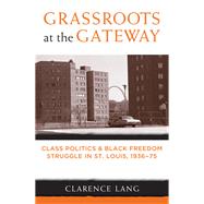 Grassroots at the Gateway by Lang, Clarence, 9780472050659