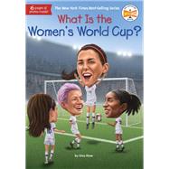What Is the Women's World Cup? by Gina Shaw;, 9780593520659