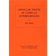Singular Points of Complex Hypersurfaces by Milnor, John, 9780691080659