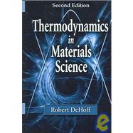 Thermodynamics in Materials Science, Second Edition by DeHoff; Robert, 9780849340659