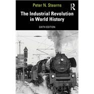 The Industrial Revolution in World History by Peter N. Stearns, 9781041200659