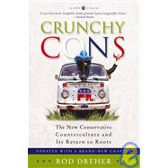 Crunchy Cons : The New Conservative Counterculture and Its Return to Roots by DREHER, ROD, 9781400050659