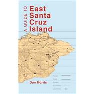 A Guide to East Santa Cruz Island by Don, Morris, 9781412000659