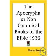 The Apocrypha or Non Canonical Books of the Bible 1936 by Komroff, Manuel, 9781417980659