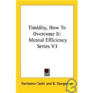 Timidity How to Overcome It Mental Effic by Yoritomo-Tashi; Dangennes, B.; Artois, Mary W., 9781428630659