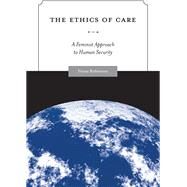 The Ethics of Care by Robinson, Fiona, 9781439900659