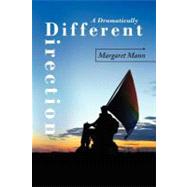 A Dramatically Different Direction by Mann, Margaret, 9781463660659