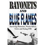 Bayonets and Blue Flames by Barker, Tom; Barker, James, 9781507690659