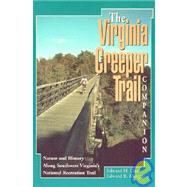 The Virginia Creeper Trail Companion by Davis, Edward H.; Morgan, Edward B., 9781570720659