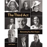 The Third Act Reinventing Your Next Chapter by Sapan, Josh, 9781648960659