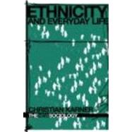 Ethnicity and Everyday Life by Karner; Christian, 9780415370660