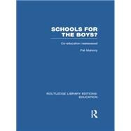 Schools for the Boys?: Co-education reassessed by Mahony; Pat, 9780415750660
