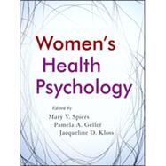 Women's Health Psychology by Spiers, Mary V.; Geller, Pamela A.; Kloss, Jacqueline D., 9780470890660