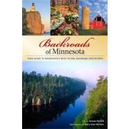 Backroads of Minnesota Your Guide to Scenic Getaways & Adventures by Perich, Shawn; Nelson, Gary, 9780760340660