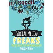 Social Media Freaks by Kidd,Dustin, 9780813350660