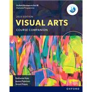 Oxford Resources for IB DP Visual Arts Course Book by Katz, Nathaniel; Paterson, Jayson; Poppy, Simon, 9781382060660