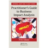 Practitioners Guide to Business Impact Analysis by Sikdar; Priti, 9781498750660