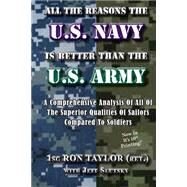 All the Reasons the U.s. Navy Is Better Than the U.s. Army by Taylor, Ron; Slutsky, Jeff, 9781507890660