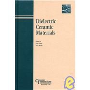Dielectric Ceramic Materials by Nair, K. M.; Bhalla, Amar S., 9781574980660