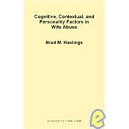 Cognitive, Contextual, and Personality Factors in Wife Abuse by Hastings, Brad M., 9781581120660