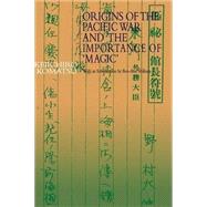Origins of the Pacific War and the Importance of 'Magic' by Komatsu; Keiichiro, 9781873410660
