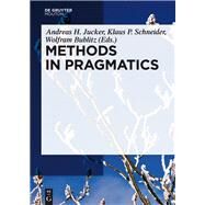 Methods in Pragmatics by Jucker, Andreas H.; Schneider, Klaus P.; Bublitz, Wolfram, 9783110430660