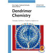 Dendrimer Chemistry Concepts, Syntheses, Properties, Applications by Vgtle, Fritz; Richardt, Gabriele; Werner, Nicole; Rackstraw, Anthony J., 9783527320660