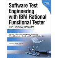 Software Test Engineering with IBM Rational Functional Tester The Definitive Resource by Davis, Chip; Chirillo, Daniel; Gouveia, Daniel; Saracevic, Fariz; Bocarsley, Jeffrey B.; Quesada, Larry; Thomas, Lee B.; van Lint, Marc, 9780137000661