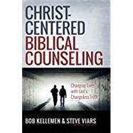 Christ-Centered Biblical Counseling by Kellemen, Bob; Viars, Stephen, 9780736980661