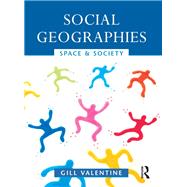 Social Geographies: Space and Society by Valentine,Gill, 9781138130661