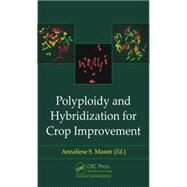 Polyploidy and Hybridization for Crop Improvement by Mason; Annaliese S., 9781498740661