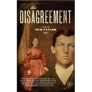 The Disagreement A Novel by Taylor, Nick, 9781416550662