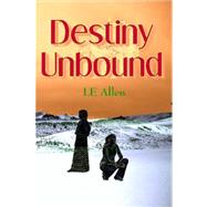 Destiny Unbound by Allen, L. E., 9781430310662