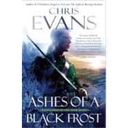 Ashes of a Black Frost : Book Three of the Iron Elves by Evans, Chris, 9781439180662