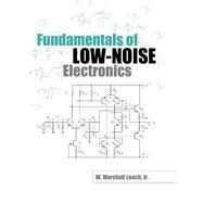 Fundamentals of Low-Noise Electronics by ESTATE OF WILLIAM MARSHALL LEACH, 9781465200662