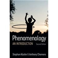 Phenomenology An Introduction by Käufer, Stephan; Chemero, Anthony, 9781509540662