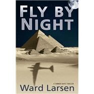Fly by Night A Jammer Davis Thriller by Larsen, Ward, 9781608090662