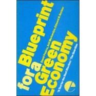 Blueprint for a Green Economy by Pearce, David W.; Markandya, Anil; Barbier, Edward B., 9781853830662
