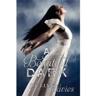 A Beautiful Dark by Davies, Jocelyn, 9780061990663