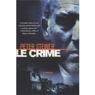 Le Crime by Steiner, Peter, 9780312380663